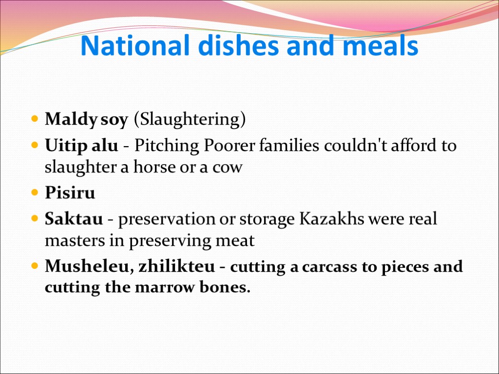 National dishes and meals Maldy soy (Slaughtering) Uitip alu - Pitching Poorer families couldn't